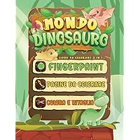 Mondo Dinosauro: Libro da colorare 3 in 1 | Età 2-6 anni | Disegni solo fronte con retro scuro (Italian Edition)