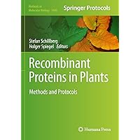 Recombinant Proteins in Plants: Methods and Protocols (Methods in Molecular Biology, 2480) Recombinant Proteins in Plants: Methods and Protocols (Methods in Molecular Biology, 2480) Paperback Hardcover