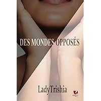 DES MONDES OPPOSÉS (French Edition) DES MONDES OPPOSÉS (French Edition) Kindle Paperback
