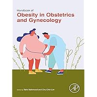 Handbook of Obesity in Obstetrics and Gynecology Handbook of Obesity in Obstetrics and Gynecology Kindle Paperback