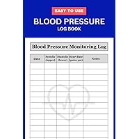 Blood Pressure Log Book: Track, Monitor, and Manage Your Blood Pressure Levels - 120 Page Journal for Health and Wellness Blood Pressure Log Book: Track, Monitor, and Manage Your Blood Pressure Levels - 120 Page Journal for Health and Wellness Paperback