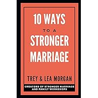 10 Ways To A Stronger Marriage 10 Ways To A Stronger Marriage Paperback Kindle Audible Audiobook