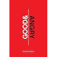 Good and Angry: Redeeming Anger, Irritation, Complaining, and Bitterness Good and Angry: Redeeming Anger, Irritation, Complaining, and Bitterness Paperback Kindle Audible Audiobook Audio CD