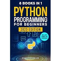 Python Programming for Beginners: 8 in 1: The Ultimate Step-by-Step Guide to Create Your Business Projects Immediately