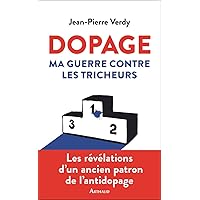 Dopage. Ma guerre contre les tricheurs (French Edition) Dopage. Ma guerre contre les tricheurs (French Edition) Kindle Paperback