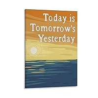 Today Is Tomorrow's Yesterday Wall Art Paintings Canvas Poster for Room Aesthetic Posters & Prints on Canvas Wall Art Poster for Room 08x12inch(20x30cm)