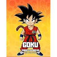 Goku para colorear: De niño a super saiyajin (Spanish Edition)