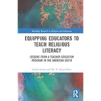 Equipping Educators to Teach Religious Literacy (Routledge Research in Religion and Education)