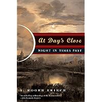 At Day's Close: Night in Times Past At Day's Close: Night in Times Past Paperback Audible Audiobook Kindle Hardcover