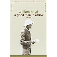 A Good Man in Africa: A Novel A Good Man in Africa: A Novel Paperback Kindle Mass Market Paperback Hardcover Audio, Cassette