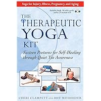 The Therapeutic Yoga Kit: Sixteen Postures for Self-Healing through Quiet Yin Awareness The Therapeutic Yoga Kit: Sixteen Postures for Self-Healing through Quiet Yin Awareness Paperback