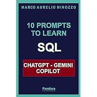 10 Prompts to Learn SQL: CHATGPT, GEMINI, COPILOT