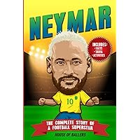 Neymar: The Complete Story of a Football Superstar: 100+ Interesting Trivia Questions, Interactive Activities, and Random, Shocking Fun Facts Every 