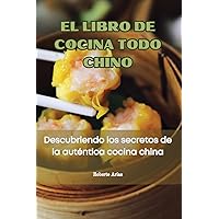 El Libro de Cocina Todo Chino (Spanish Edition)
