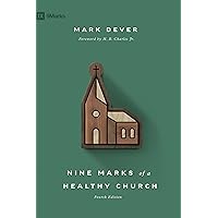 Nine Marks of a Healthy Church (4th Edition) (9Marks) Nine Marks of a Healthy Church (4th Edition) (9Marks) Hardcover Audible Audiobook Kindle