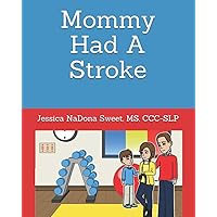 Mommy Had A Stroke Mommy Had A Stroke Paperback