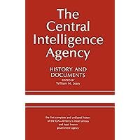The Central Intelligence Agency: History and Documents The Central Intelligence Agency: History and Documents Paperback Kindle Hardcover
