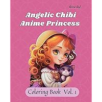 Anime Art Angelic Chibi Anime Princess Coloring Book: 40 high-quality easy-to-color pages for anime manga fans ages 4-10