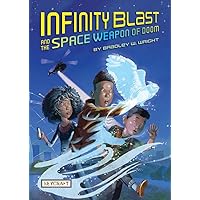 Infinity Blast and the Space Weapon of Doom | Childrens Fantasy Book | Reading Age 8-14 | Grade Level 2-9 | Juvenile Fiction | Reycraft Books Infinity Blast and the Space Weapon of Doom | Childrens Fantasy Book | Reading Age 8-14 | Grade Level 2-9 | Juvenile Fiction | Reycraft Books Paperback Hardcover