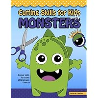 Cutting Skills for Kids with Monsters: Scissor skills for young children 5+, 30 monster cutting activities for older kids, advanced cutting book for kids 4-8