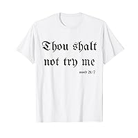 Thou Shalt Not Try Me Mood 24/7 Sarcastic Mom Biblical Quote T-Shirt