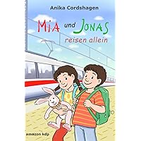 Mia und Jonas reisen allein (Mia und Jonas in den Sommerferien) (German Edition) Mia und Jonas reisen allein (Mia und Jonas in den Sommerferien) (German Edition) Kindle Paperback