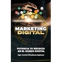 Marketing Digital : Potencia tu negocio en El Mundo digital (Spanish Edition) Marketing Digital : Potencia tu negocio en El Mundo digital (Spanish Edition) Kindle Hardcover Paperback