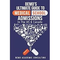 BeMo's Ultimate Guide to Medical School Admissions in the U.S. and Canada: Learn to Plan in Advance, Make Your Applications Stand Out, Ace Your CASPer Test, & Master Your Multiple Mini Interviews BeMo's Ultimate Guide to Medical School Admissions in the U.S. and Canada: Learn to Plan in Advance, Make Your Applications Stand Out, Ace Your CASPer Test, & Master Your Multiple Mini Interviews Paperback Kindle Hardcover