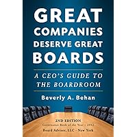 Great Companies Deserve Great Boards: A CEO's Guide to the Boardroom