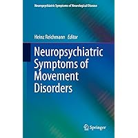 Neuropsychiatric Symptoms of Movement Disorders (Neuropsychiatric Symptoms of Neurological Disease) Neuropsychiatric Symptoms of Movement Disorders (Neuropsychiatric Symptoms of Neurological Disease) Kindle Hardcover Paperback
