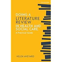 Doing a Literature Review in Health and Social Care: A practical guide, Fourth Edition Doing a Literature Review in Health and Social Care: A practical guide, Fourth Edition Paperback