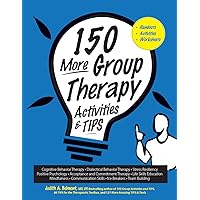 150 More Group Therapy Activities & TIPS 150 More Group Therapy Activities & TIPS Spiral-bound Kindle Paperback