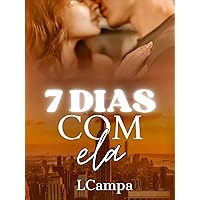 7 DIAS COM ELA: Livro único (Portuguese Edition) 7 DIAS COM ELA: Livro único (Portuguese Edition) Kindle