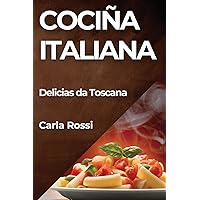 Cociña Italiana: Delicias da Toscana (Galician Edition) Cociña Italiana: Delicias da Toscana (Galician Edition) Paperback