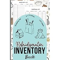 Pantry refrigerator freezer inventory list book: Refrigerator inevntory list with shopping list organizer for easy use