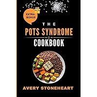 The POTS SYNDROME COOKBOOK: Recipes and Strategies to Increase Energy, Stabilize Blood Pressure, and Reduce Dizziness with High-Salt, Hydrating Foods The POTS SYNDROME COOKBOOK: Recipes and Strategies to Increase Energy, Stabilize Blood Pressure, and Reduce Dizziness with High-Salt, Hydrating Foods Paperback Kindle