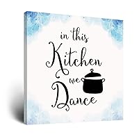 Painting Artwork 10x10 Inch,in This Kitchen We Dance Decorative Canvas Wall Art Printed Wall Pictures Hanging Poster Wall Decoration for Living Room Office Coffee Club