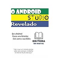 O Android Studio Revelado (Portuguese Edition)