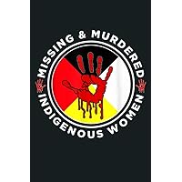 MMIW Missing Murdered Indigenous Women Medicine Wheel Mmiw: Notebook Planner - 6x9 inch Daily Planner Journal, To Do List Notebook, Daily Organizer, 114 Pages
