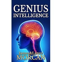 GENIUS INTELLIGENCE: Secret Techniques and Technologies to Increase IQ (The Underground Knowledge Series Book 1) GENIUS INTELLIGENCE: Secret Techniques and Technologies to Increase IQ (The Underground Knowledge Series Book 1) Kindle Paperback