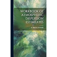 Workbook of Atmospheric Dispersion Estimeates Workbook of Atmospheric Dispersion Estimeates Hardcover Paperback