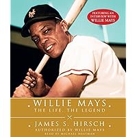 Willie Mays: The Life, The Legend Willie Mays: The Life, The Legend Kindle Audible Audiobook Hardcover Paperback Audio CD