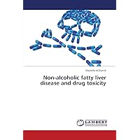 Non-alcoholic fatty liver disease and drug toxicity Non-alcoholic fatty liver disease and drug toxicity Paperback