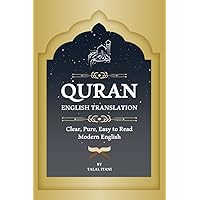 Quran English Translation: Clear, Pure, Easy to Read Modern English
