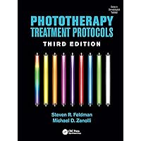 Phototherapy Treatment Protocols, Third Edition (Series in Dermatological Treatment) Phototherapy Treatment Protocols, Third Edition (Series in Dermatological Treatment) Paperback Kindle
