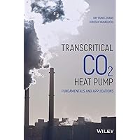 Transcritical CO2 Heat Pump: Fundamentals and Applications Transcritical CO2 Heat Pump: Fundamentals and Applications Hardcover Kindle