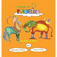 Nuovi amici (I Viaggi Di Palloncino) (Italian Edition) Nuovi amici (I Viaggi Di Palloncino) (Italian Edition) Hardcover Paperback