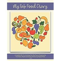 My Fab Food Diary - Compatible With The Cambridge Diet, Meal Planner, Shopping Lists, Food Values, Weight Loss Exercises, Workout Log Pages & More! - CC:317