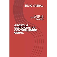 APOSTILA EXERCÍCIOS DE CONTABILIDADE GERAL: MAIS DE 500 EXERCÍCIOS COM GABARITO (Portuguese Edition) APOSTILA EXERCÍCIOS DE CONTABILIDADE GERAL: MAIS DE 500 EXERCÍCIOS COM GABARITO (Portuguese Edition) Kindle Paperback
