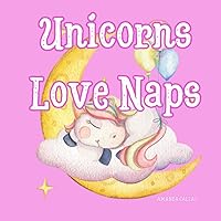Unicorns Love Naps